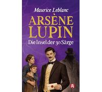 Arsène Lupin - Die Insel der 30 Särge