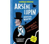 Arsène Lupin Dżentelmen włamywacz Tom 1 Tajemnica pereł Lady Jerland - Dariusz Rekosz, Maurice Leblanc (littérature pour la jeunesse en polonais)