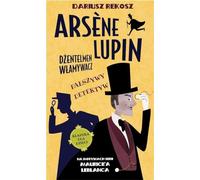 Arsène Lupin Dżentelmen włamywacz Tom 2 Fałszywy detektyw