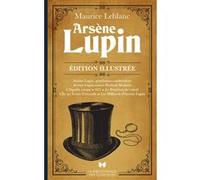 Arsène Lupin. Edition illustrée Maurice Leblanc (Auteur), Julien Colliat (Préface)