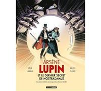 Arsène Lupin et le dernier secret de Nostradamus - histoire complète Alain Janolle (Dessinateur), Jérôme Félix (Auteur)