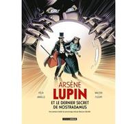 Arsène Lupin et le dernier secret de Nostradamus - histoire complète Alain Janolle (Dessinateur), Jérôme Félix (Auteur)