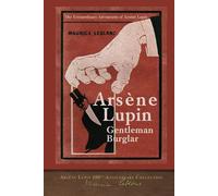 Arsène Lupin, Gentleman-Burglar (Illustrated): Arsène Lupin 100th Anniversary Collection
