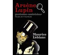 Arsène Lupin gentleman-cambrioleur recueil de 9 nouvelles