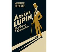 Arsène Lupin, gentleman-cambrioleur: Roman Policier et d’Aventure Classique Français