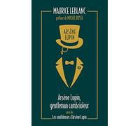 Arsène Lupin, gentleman cambrioleur: suivi de Les confidences d'Arsène Lupin
