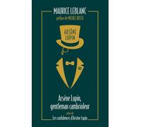 Arsène Lupin, gentleman cambrioleur suivi de Les confidences d'Arsène Lupin - Maurice Leblanc - Archipoche - Poche - Roman