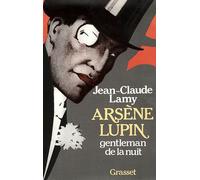 Arsène Lupin, gentleman de la nuit - - Jean-Claude Lamy - Grasset - Livre