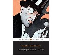 Arsene Lupin, Gentleman-Thief, Penguin Classics Series Maurice Leblanc (Auteur)