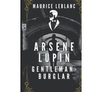 Arsene Lupin: illustrated - the book that inspired the tv series