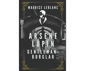 Arsene Lupin: illustrated - the book that inspired the tv series