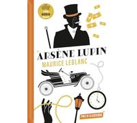 Arsène Lupin: L’Arrestation d’Arsène Lupin • L’Évasion d’Arsène Lupin • Le Collier de la reine