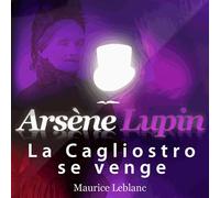 Arsène Lupin - La Cagliostro Se Venge - (1cd Audio)