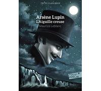 ARSENE LUPIN - L'AIGUILLE CREUSE