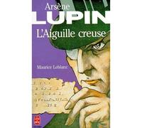 ARSENE LUPIN : L'AIGUILLE CREUSE