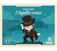 Arsène Lupin, L'aiguille Creuse - D'après L'oeuvre De Maurice Leblanc