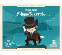 Arsène Lupin, L'aiguille Creuse - D'après L'oeuvre De Maurice Leblanc