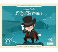 Arsène Lupin l'Aiguille creuse D'après l'oeuvre de Maurice Leblanc - Clémentine V. Baron - Quelle Histoire - broché - Contes et légendes jeunesse