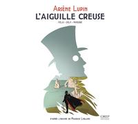 Arsène Lupin - L'aiguille creuse - FELIX-DELF-MINERBE - Orep - cartonné - Bande dessinée