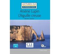 Arsène Lupin L'aiguille creuse - Lecture + CD audio Livre avec 1 CD audio - Maurice Leblanc - Cle International - Livre CD - Méthode de langue CD
