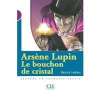 Arsène Lupin, Le bouchon de cristal Catherine Barnoud (Auteur), Maurice Leblanc (Auteur)