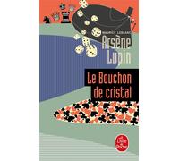 Arsène Lupin le bouchon de cristal - Maurice Leblanc - Lgf - Poche - Roman