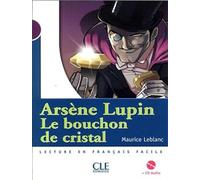 Arsène Lupin, Le bouchon de cristal - Niveau 1 - Lecture Mise en scène - Livre + CD