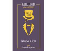 Arsène Lupin - Le bouchon de cristal suivi de La demoiselle aux yeux verts - Maurice Leblanc - Archipoche - Poche - Roman