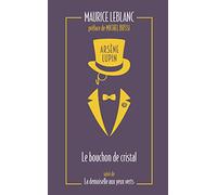 Arsène Lupin - Le bouchon de cristal suivi de La demoiselle aux yeux verts: suivi de La demoiselle aux yeux verts
