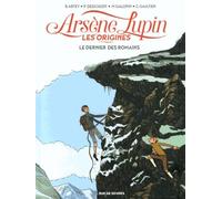 ARSENE LUPIN LES ORIGINES T2 LE DERNIER DES ROMAINS: LE DERNIER DES ROMAINS