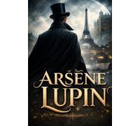 Arsène Lupin: Master of Disguise, King of Thieves