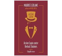 Arsène Lupin - Tome 2 - Arsène Lupin Contre Herlock Sholmès - Suivi De L'aiguille Creuse