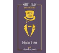 Arsène Lupin - Tome 3 - Le Bouchon De Cristal - Suivi De La Demoiselle Aux Yeux Verts