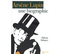 Arsène Lupin - Une Biographie
