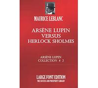 ARSÈNE LUPIN VERSUS HERLOCK SHOLMES: ARSÈNE LUPIN COLLECTION #2 - LARGE FONT EDITION