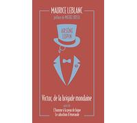Arsène Lupin Tome 11 - Arsène Lupin, Victor, De La Brigade Mondaine - L'homme À La Peau De Bique - Le Cabochon