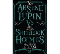 Arsène Lupin vs Sherlock Holmes