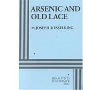 Arsenic and Old Lace Joseph Kesselring (Auteur)