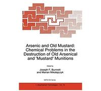 Arsenic And Old Mustard: Chemical Problems In The Destruction Of Old Arsenical And `Mustard' Munitions