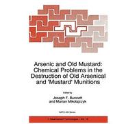 Arsenic And Old Mustard: Chemical Problems In The Destruction Of Old Arsenical And `Mustard' Munitions