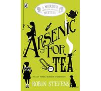 Arsenic For Tea: A Murder Most Unladylike Mystery