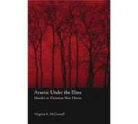 Arsenic Under the Elms by Virginia A. McConnell Virginia A. McConnell (Auteur)