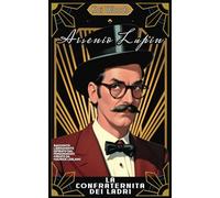 Arsenio Lupin La Confraternita dei Ladri