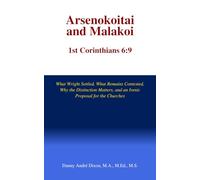 ARSENOKOITAI and MALAKOI in 1 Corinthians 6:9: What Wright Settled, What Remains Contested, Why the Distinction Matters, and an Irenic Proposal for the Churches