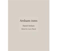 Arshamisms by Daniel Arsham Daniel Arsham (Auteur)
