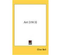 Art (1913) Bell, Arthur Clive Heward (Auteur)