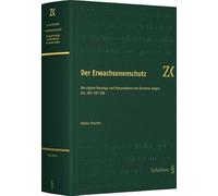 Art. 360-387 ZGB, Der Erwachsenenschutz: Die eigene Vorsorge und Massnahmen von Gesetzes wegen (Kommentar zum schweizerischen Zivilrecht)