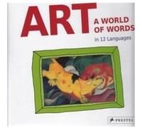 Art - A World Of Words -First Paintings-First Words In 12 Languages /Anglais Kutschbach, Doris (Auteur)