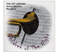 Art Abrams Swing Machine Big Band - Children of The Night
