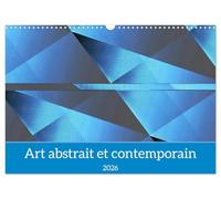 Art abstrait et contemporain (Calendrier mural 2026 DIN A3 vertical), CALVENDO calendrier mensuel: Des oeuvres abstraites uniques et originales